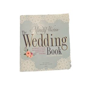 The Wedding Book: An Expert's Guide to Planning Your Perfect Day--Your Way